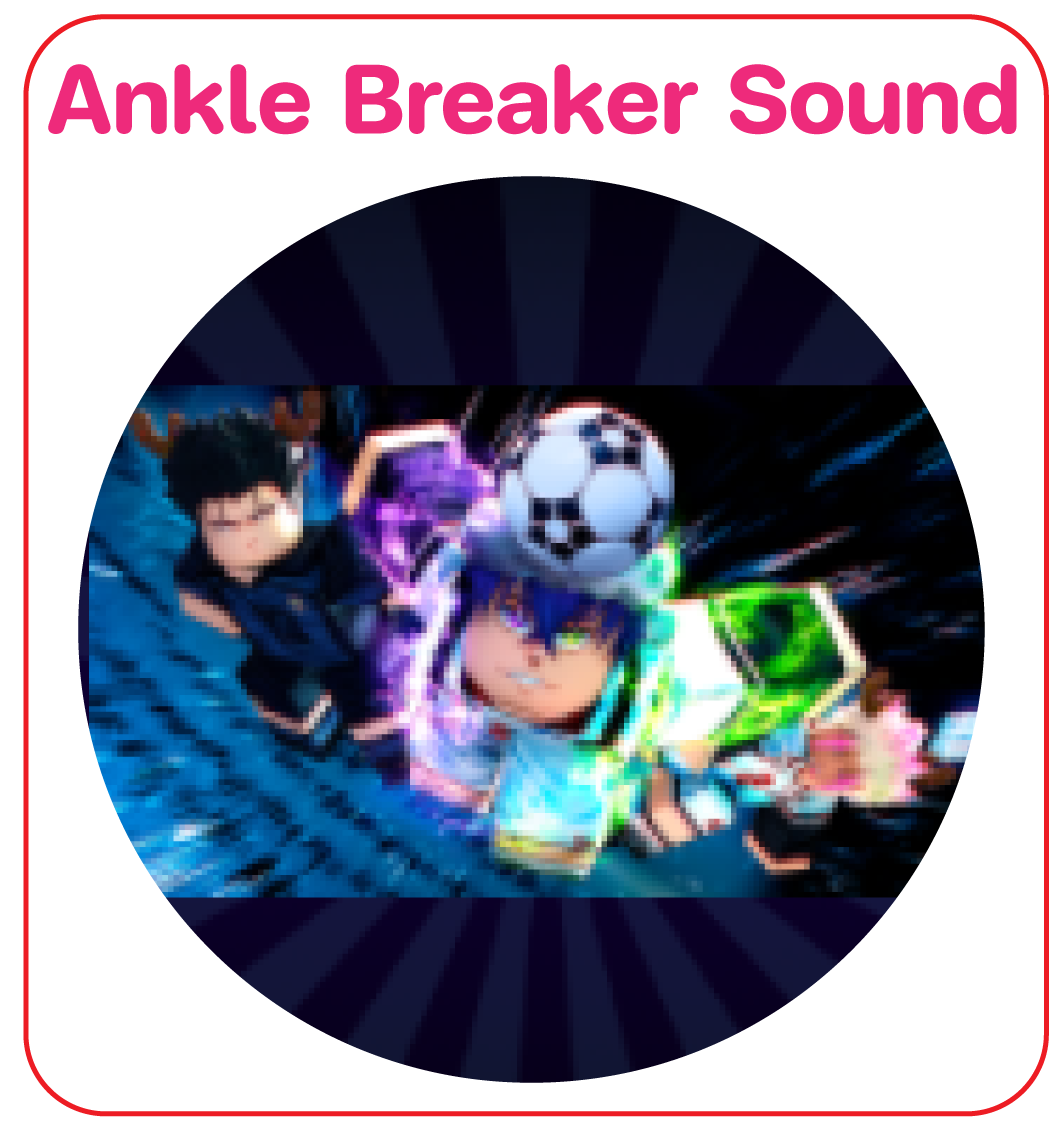 Ankle Breaker Sound
